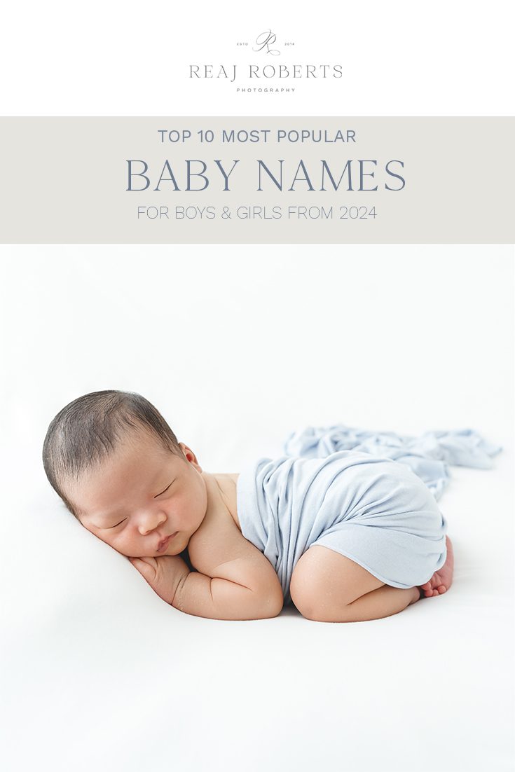 © 2025 Reaj Roberts Photography most popular baby names